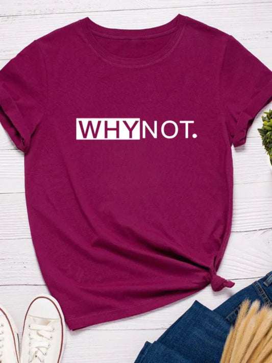 T-shirt com estampado “Why Not”, manga curta, gola redonda, corte largo e confortável, ideal para um look casual e descontraído